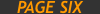 PAGE SIX